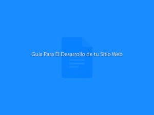 Guía Para El Desarrollo de tu Sitio Web