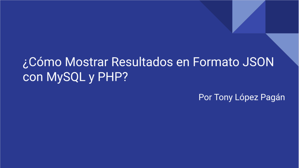¿Cómo Mostrar Resultados en Formato JSON con MySQL y PHP?