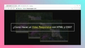 ¿Cómo Hacer un Video Responsive con HTML y CSS?