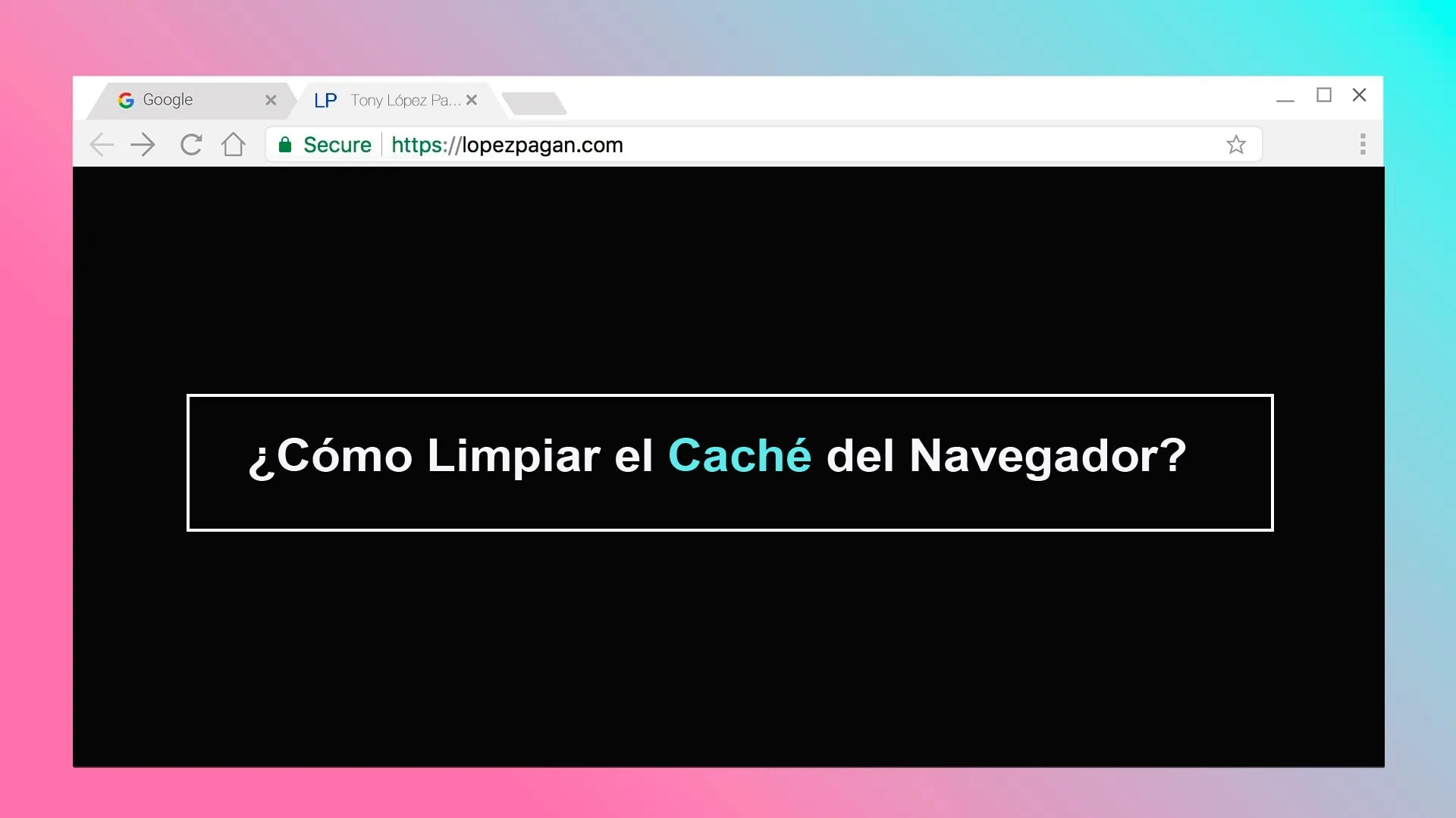 ¿Cómo Limpiar el Caché del Navegador?